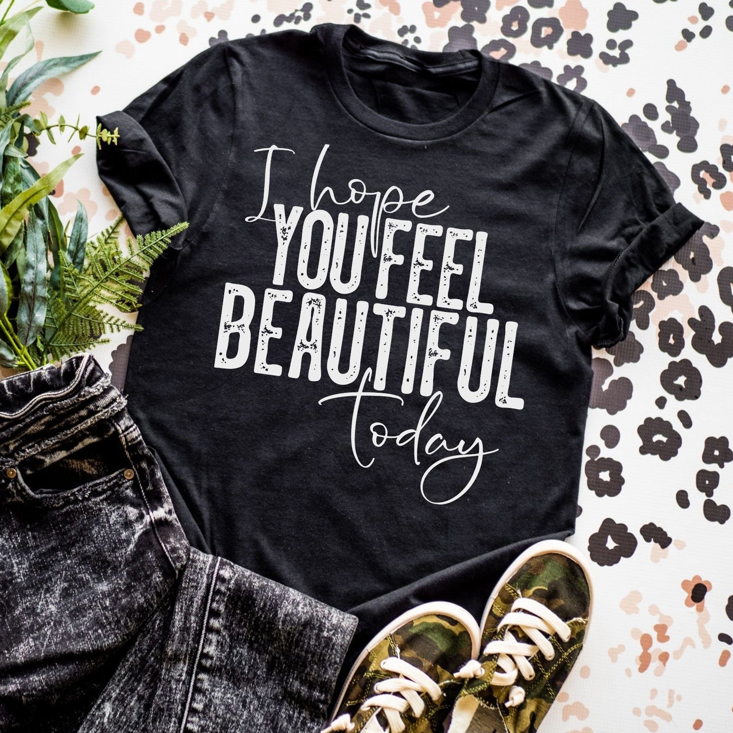 I Hope You Feel Beautiful Today