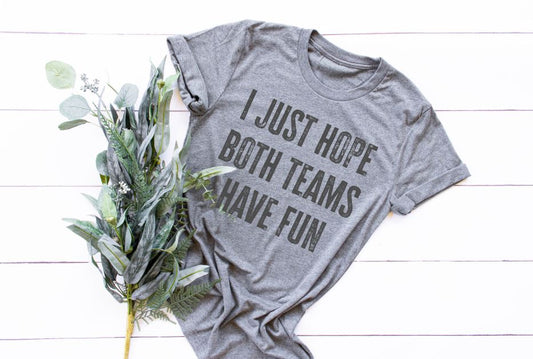 I Just Hope Both Teams Have Fun