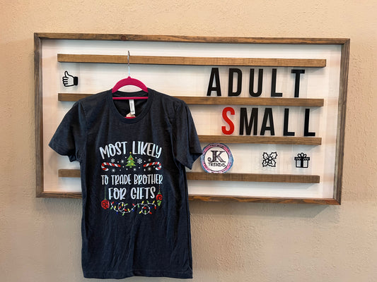 Most Likely to Trade Brother for Gifts Adult Small