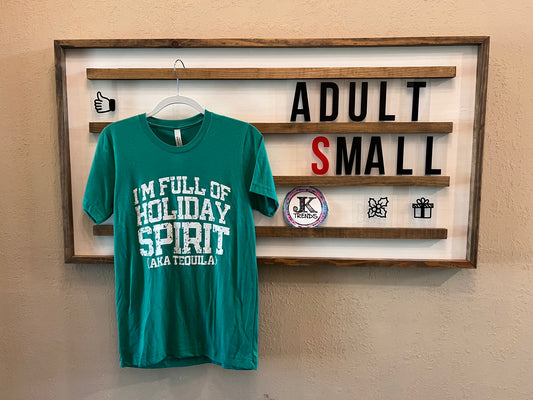 I'm Full of Holiday Spirit aka Tequila Adult Small