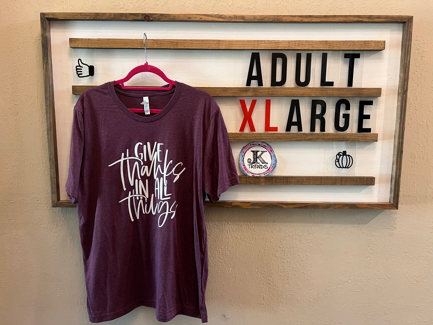 Give Thanks in All Things Adult XLarge