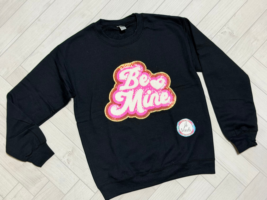 BE MINE Sweatshirt