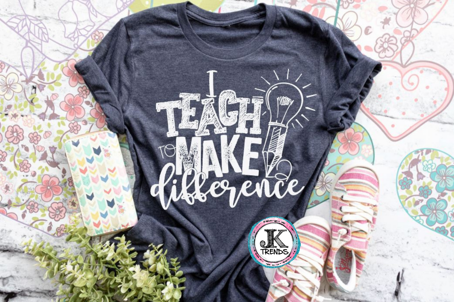 I Teach to Make A Difference