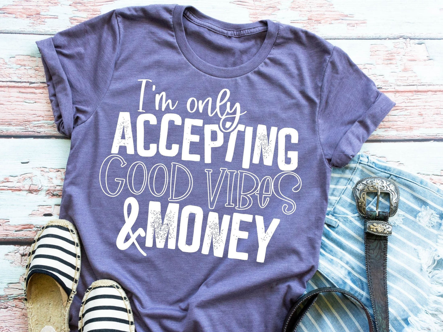 I'm Only Accepting Good Vibes and Money