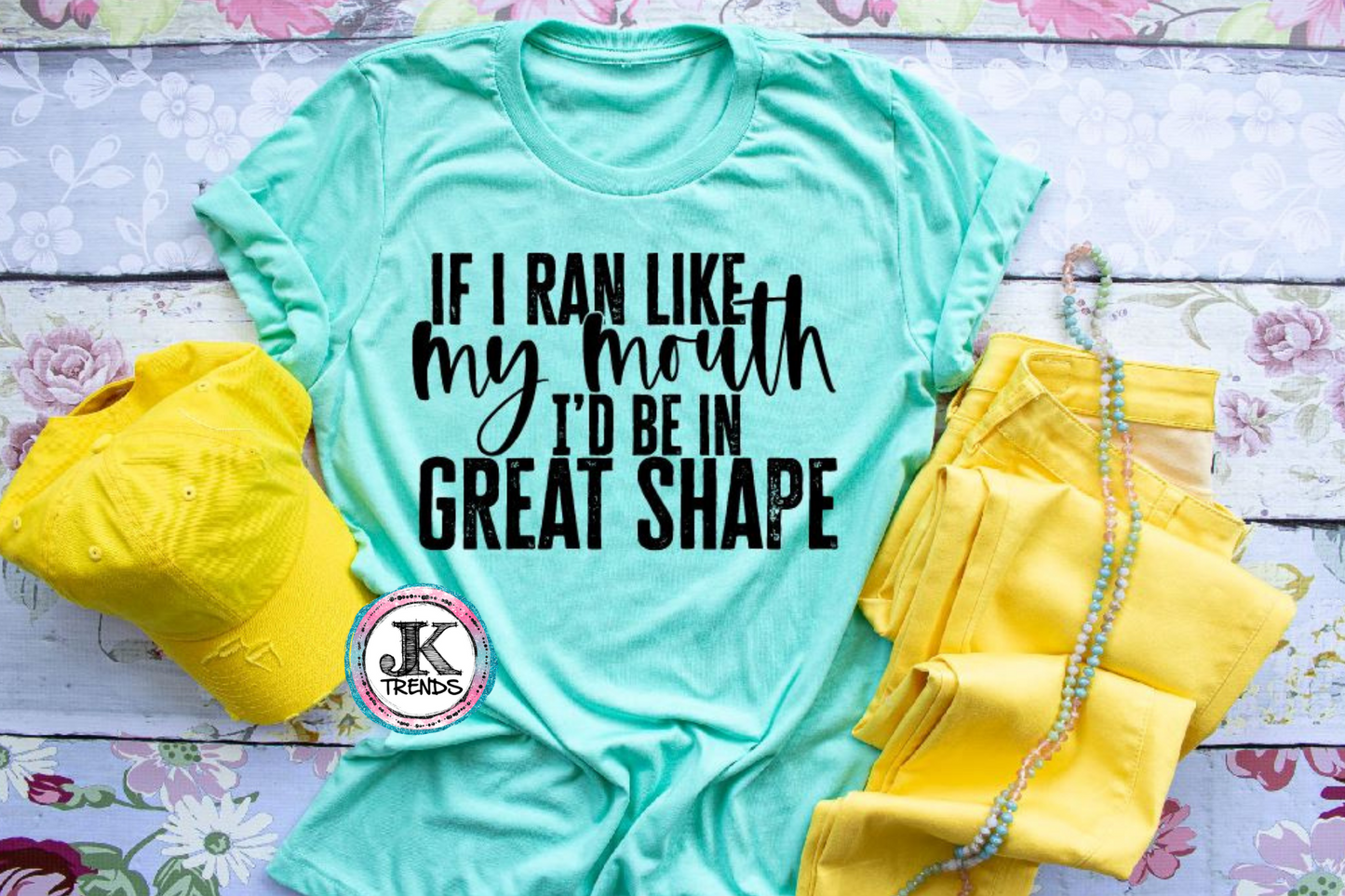 If I Ran Like My Mouth I'd Be In Great Shape