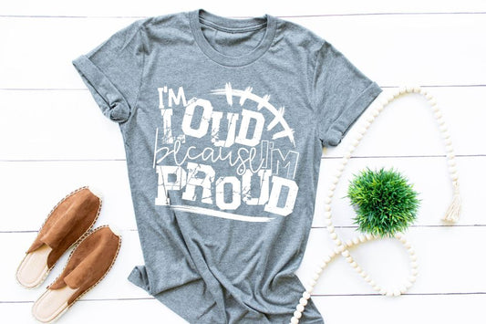 I'm Loud Because I'm Proud
