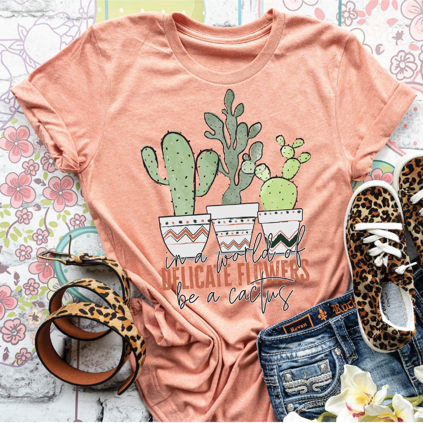 In A World Of Delicate Flowers Be A Cactus
