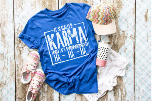 It's Called Karma and It's Pronounced Ha-Ha-Ha