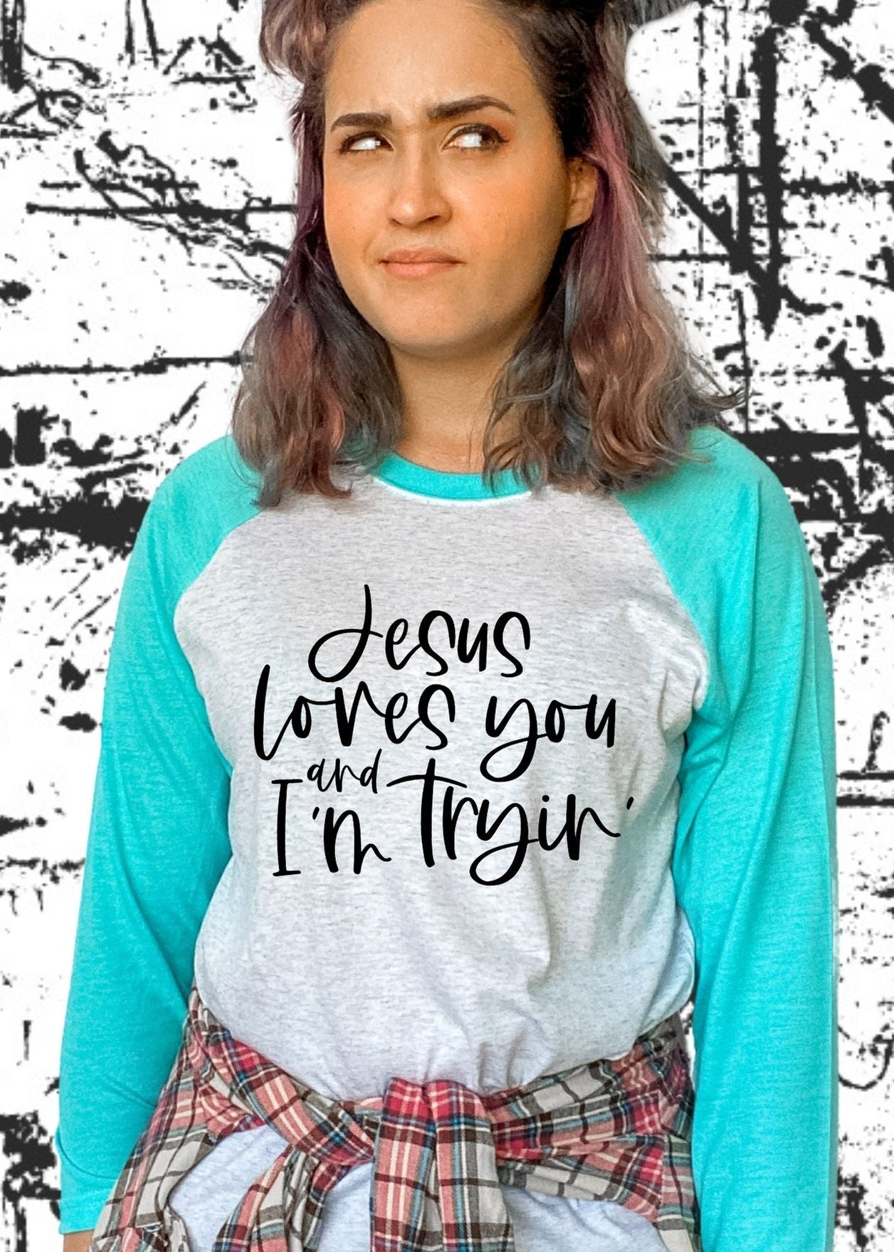 Jesus Loves You and I'm Tryin (short sleeve)