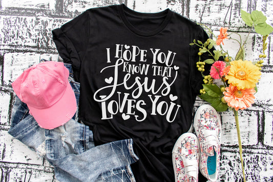 I Hope You Know Jesus Loves You