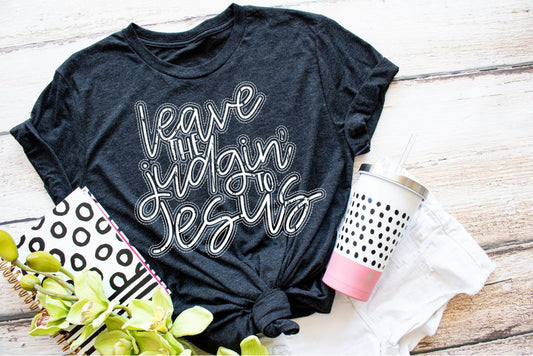 Leave the judging to Jesus