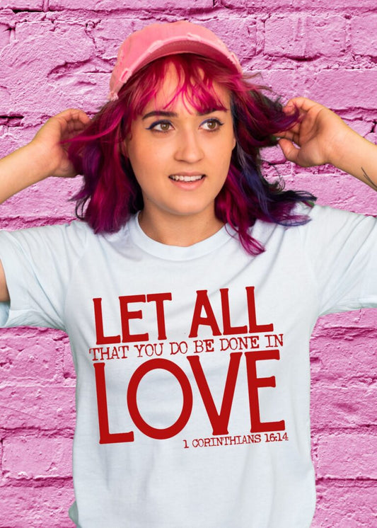 Let All that you do be done in Love