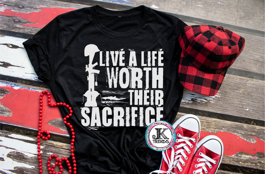 Live A Life Worth Their Sacrifice
