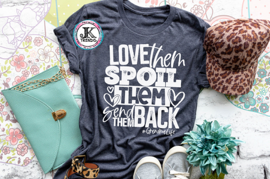 Love Them Spoil Them Send Them Back