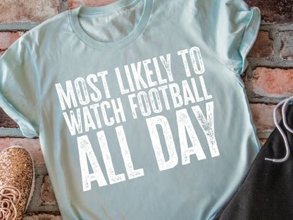 Most Likely to watch Football All Day