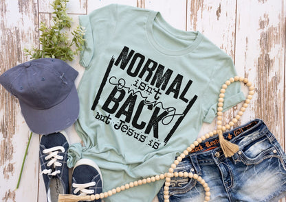Normal isn't coming back but Jesus is