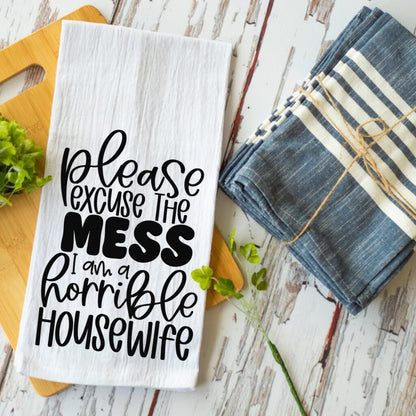 Please Excuse This Mess I Am A Horrible Housewife