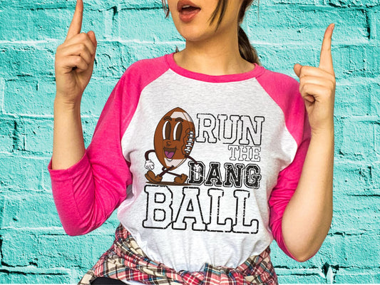 Run the Dang Ball (short Sleeve)