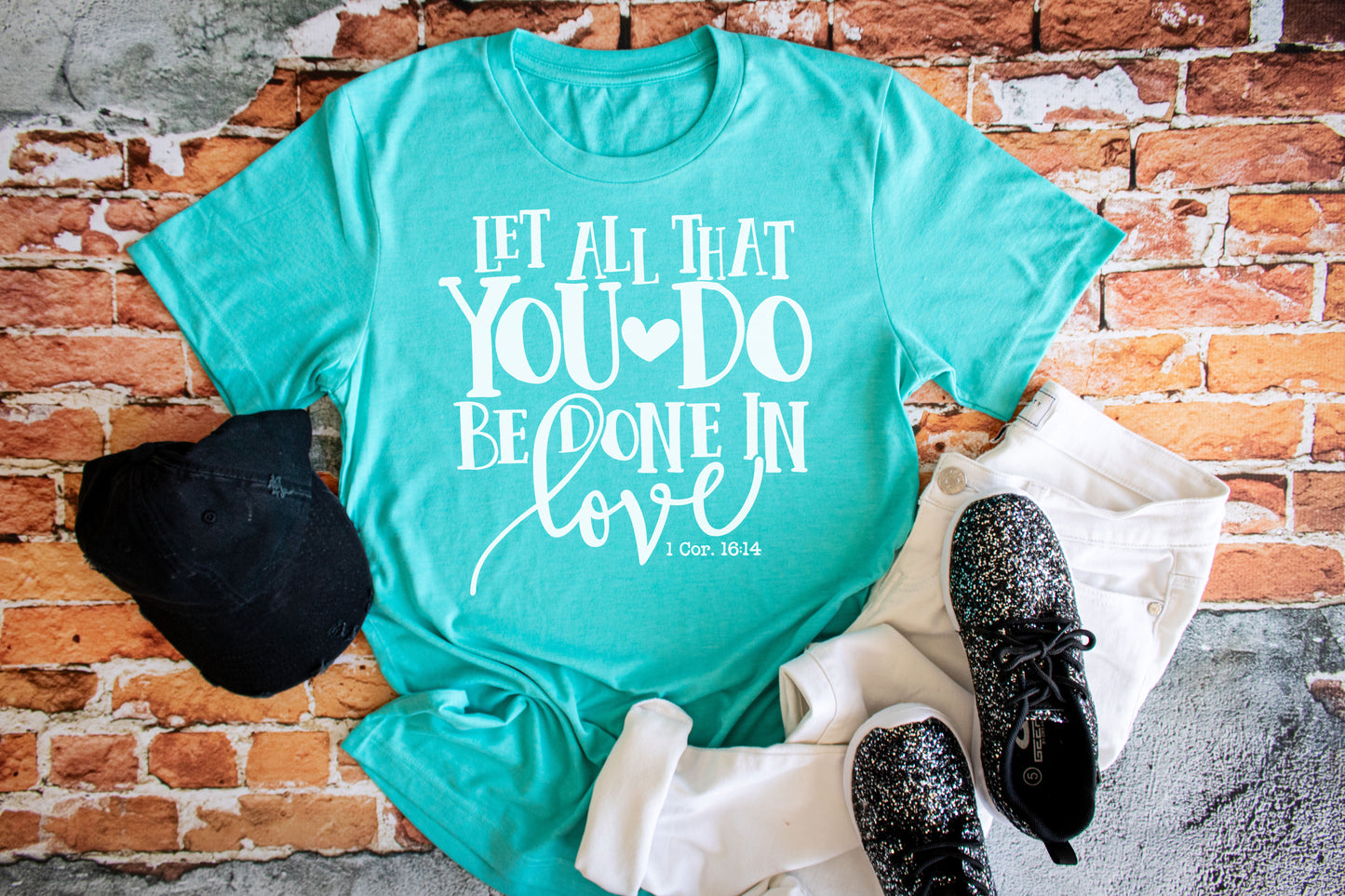 Let All That You Do Be Done In Love