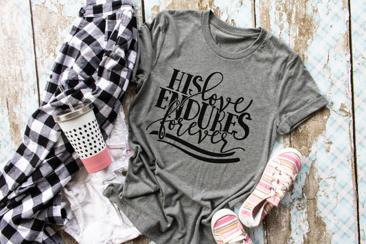 His Loves Endures Forever