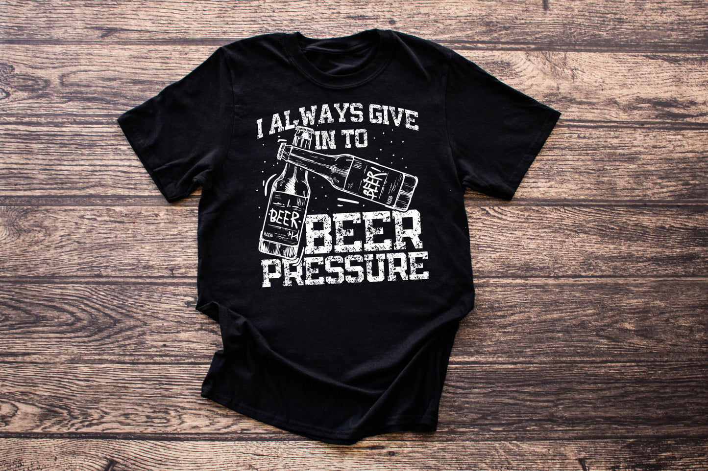 I Always Give Into Beer Pressure