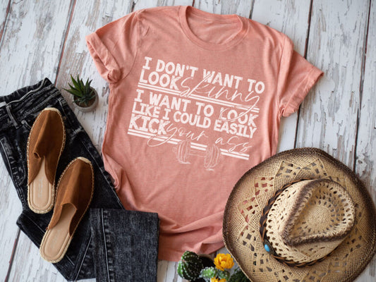 I Don't Want to Look Skinny.....