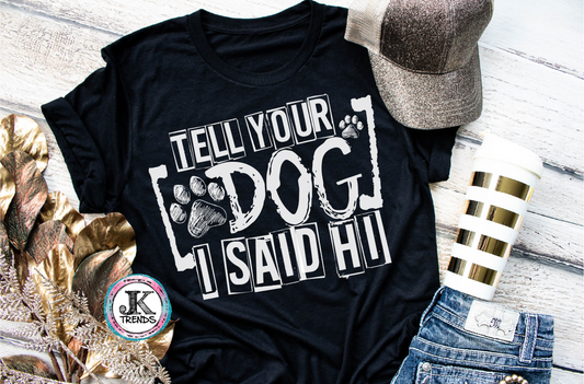 Tell Your Dog I Said Hi