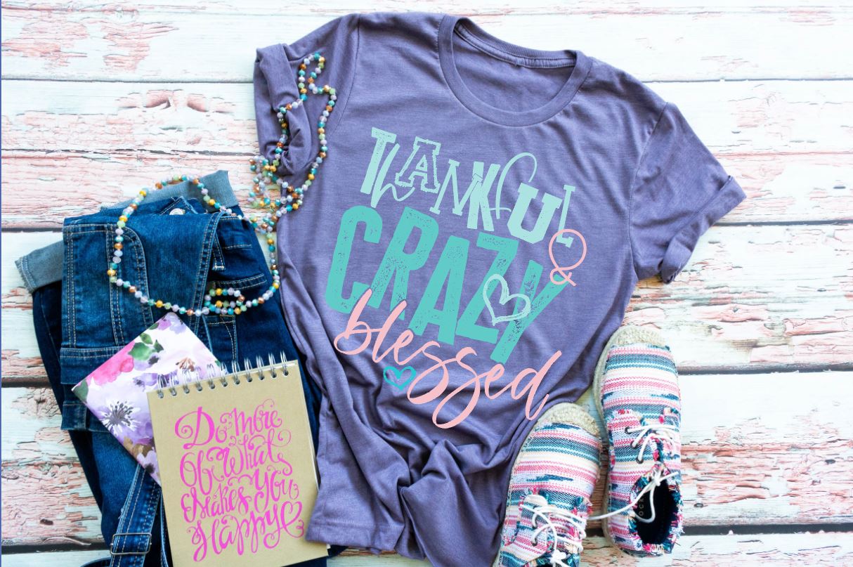 Thankful Crazy Blessed