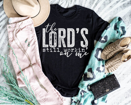 The Lord's Still Workin' On Me ⛪