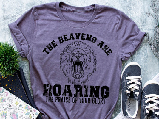 The heavens are roaring the praise of your glory