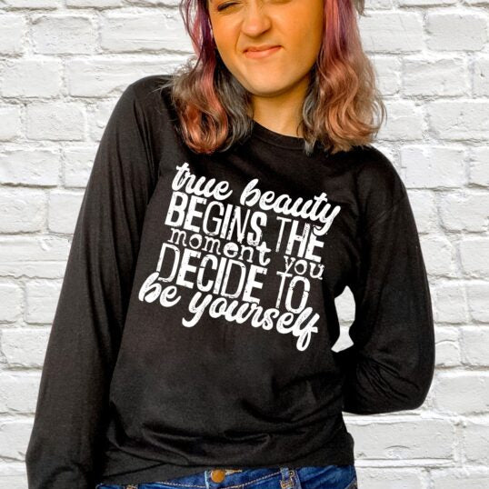 True Beauty Begins The Moment You Decide To Be Yourself (short sleeve)