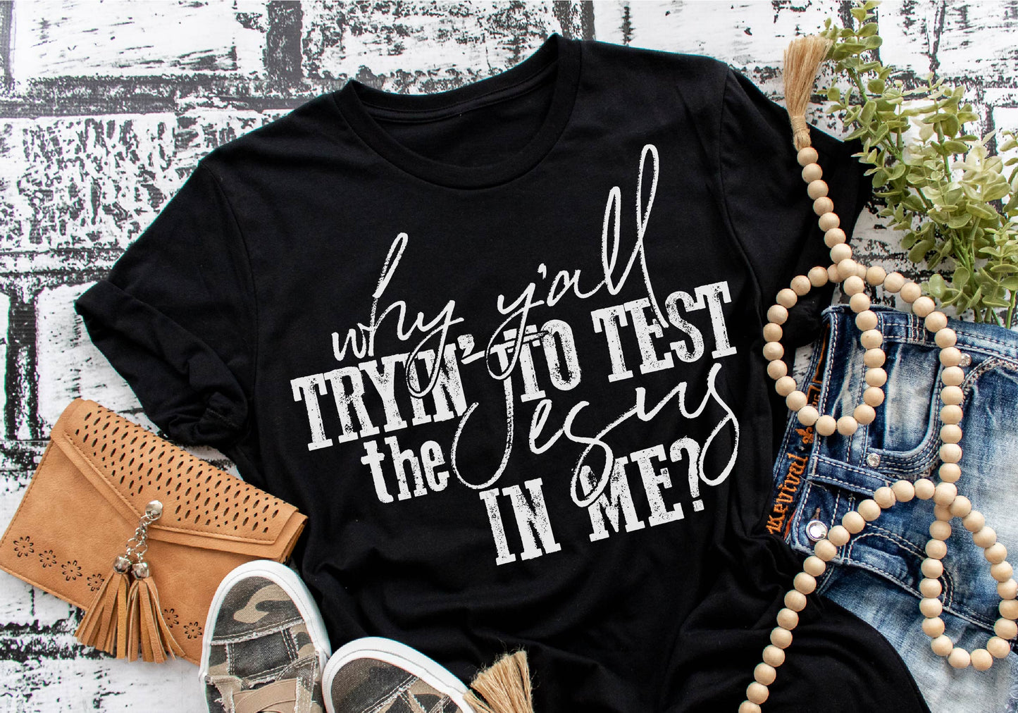 why yall tryin to test Jesus in me