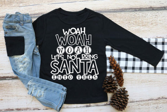Woah Woah Woah Let's Not Bring Santa Into This (short sleeve) YOUTH 🎄