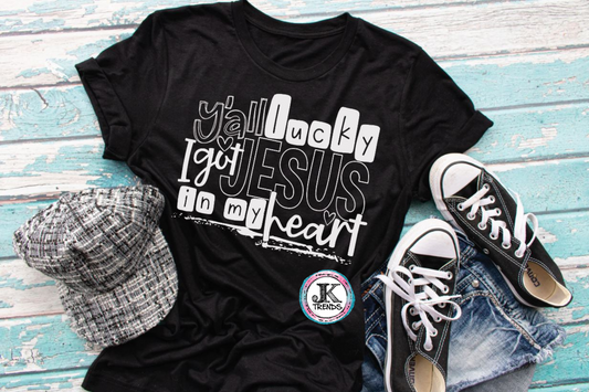yall lucky I got Jesus in my heart