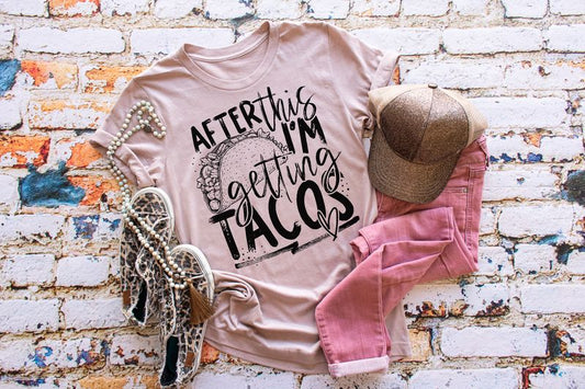 After This I'm Getting Tacos