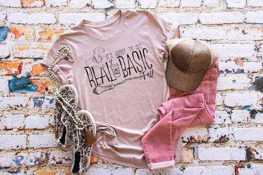 It's About to Get Real Basic Fall