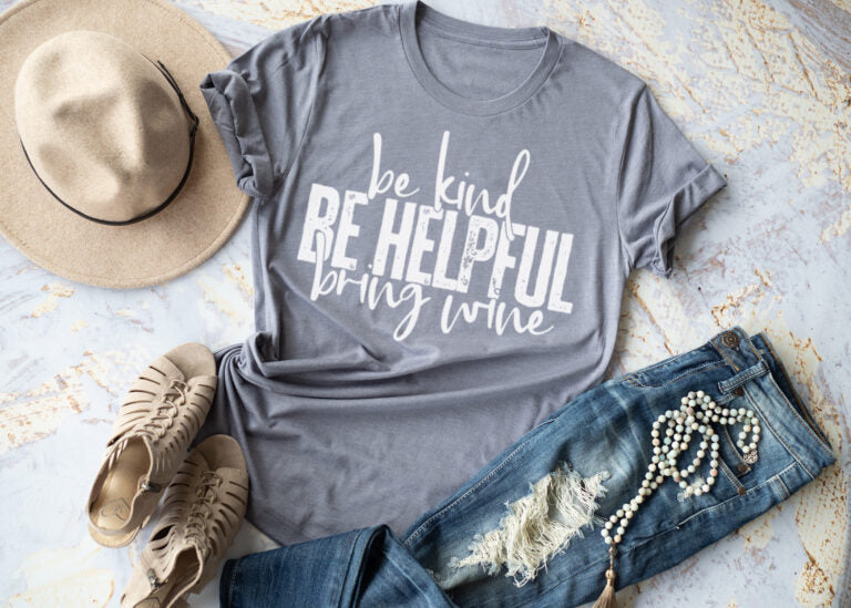 Be Kind Be Helpful Bring Wine