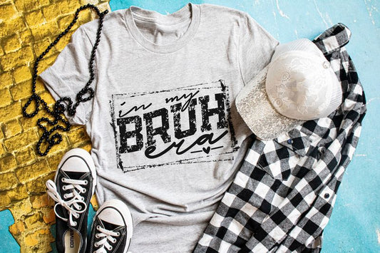 In My Bruh Era