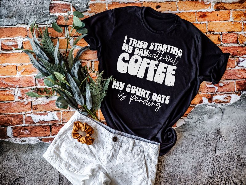 I Tried Starting My Day Without Coffee My Court Date is Pending