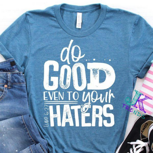 do Good even to your Haters