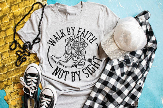 Walk by Faith not by Sight