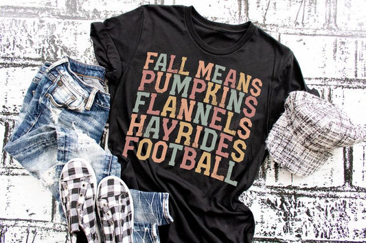 Fall Means Pumpkins Flannels Hayrides Football
