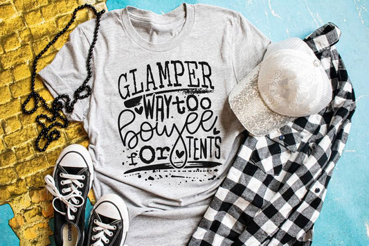 Glamper Way Too Boujee For Tents