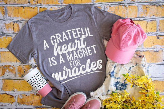 A Grateful Heart Is A Magnet For Miracles