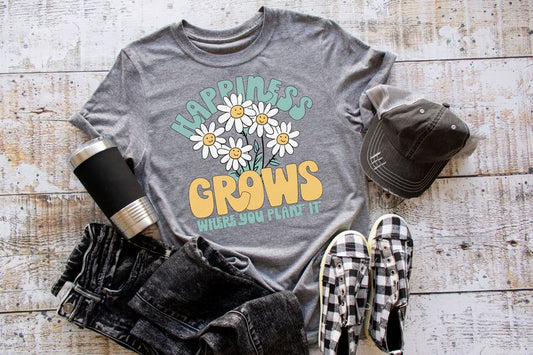 Happiness Grows Where You Plant It