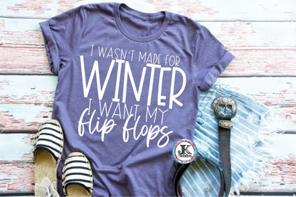 I wasn't made for Winter I want my flip flops