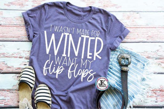 I wasn't made for Winter I want my flip flops