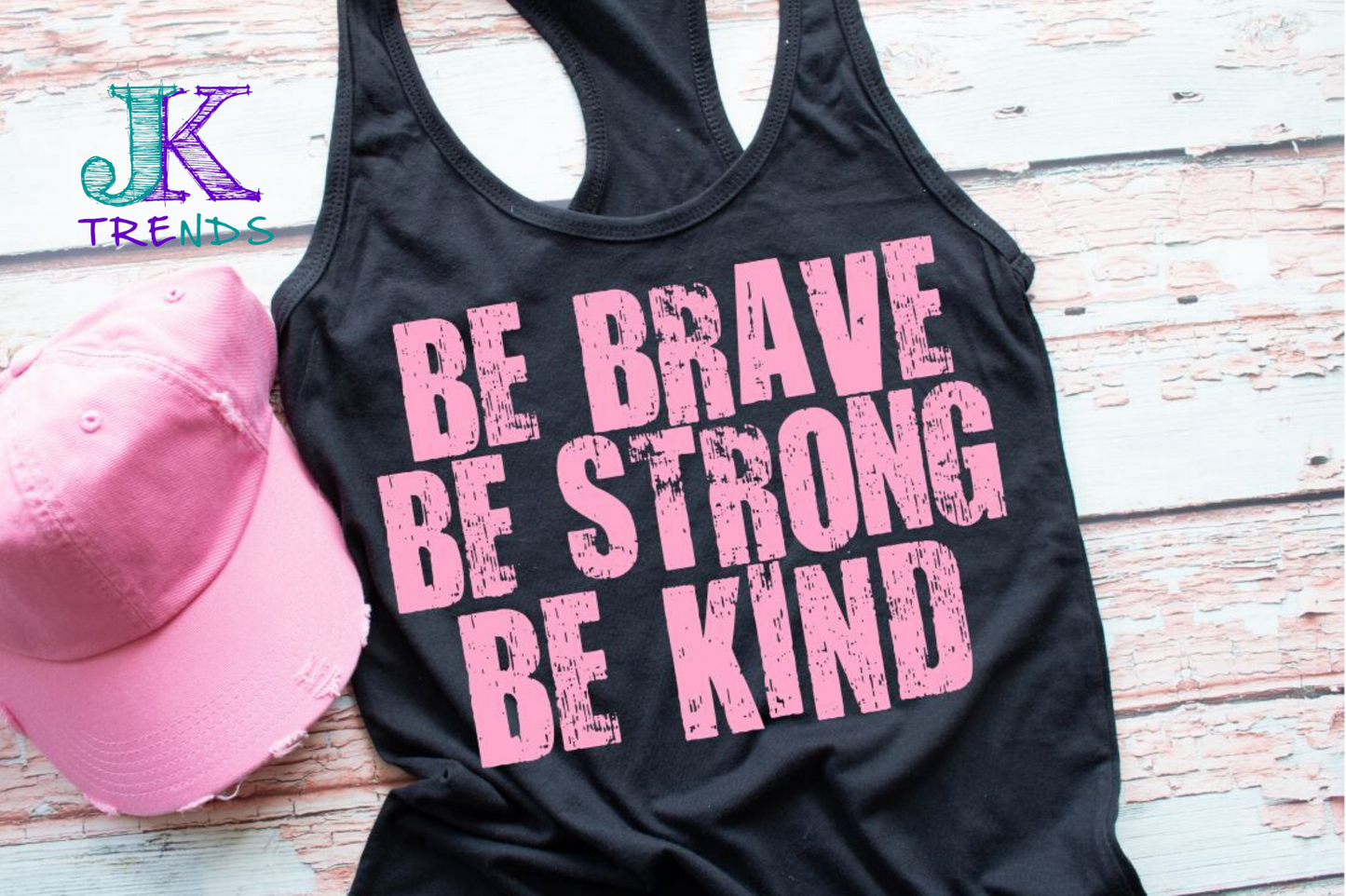 Be Brave Be Strong Be Kind (short sleeve)