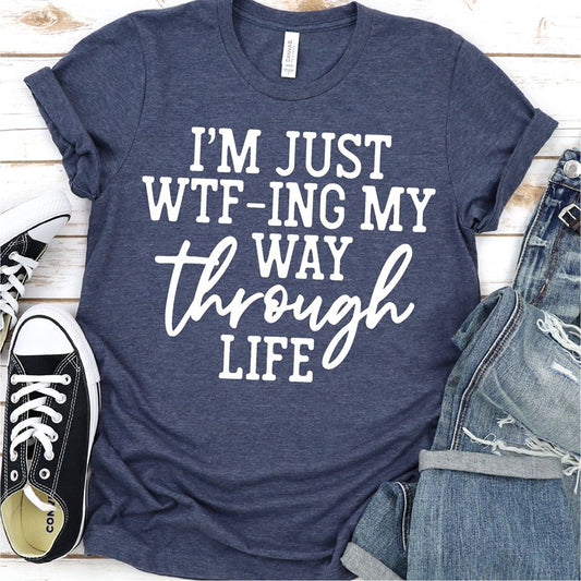 I'm Just WTF-ing My Way Through Life