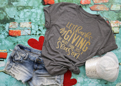 Let Thanks Giving Be More Thank Just a Season